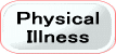Physical Illness